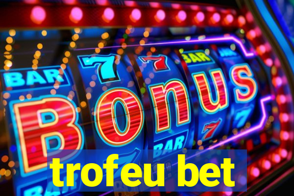 trofeu bet